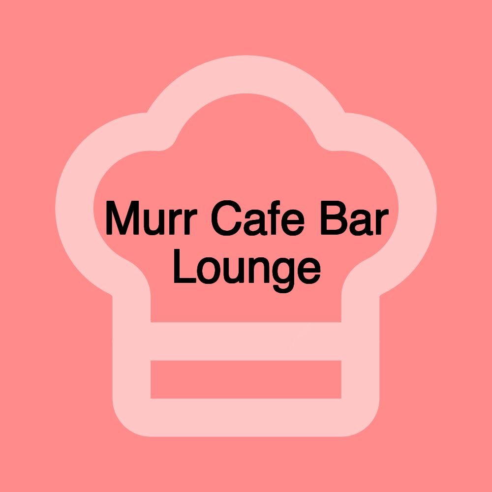 Murr Cafe Bar Lounge