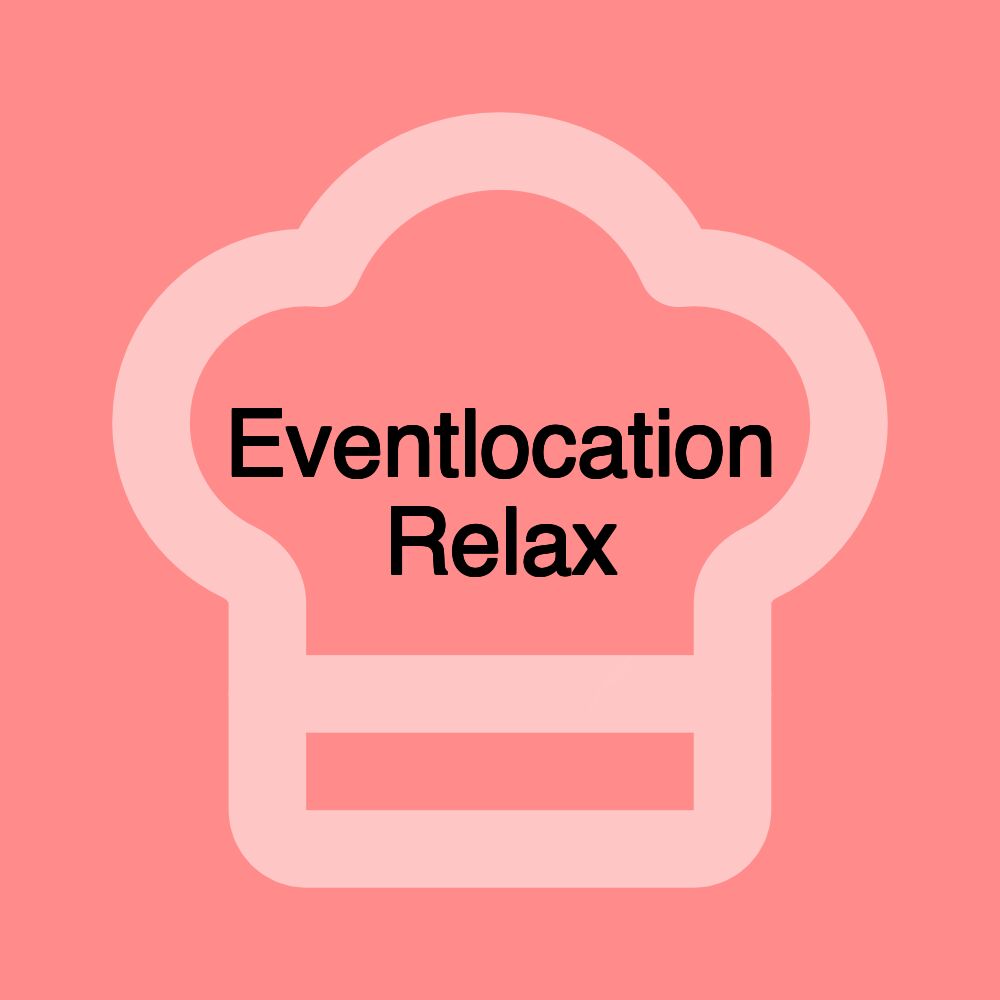 Eventlocation Relax