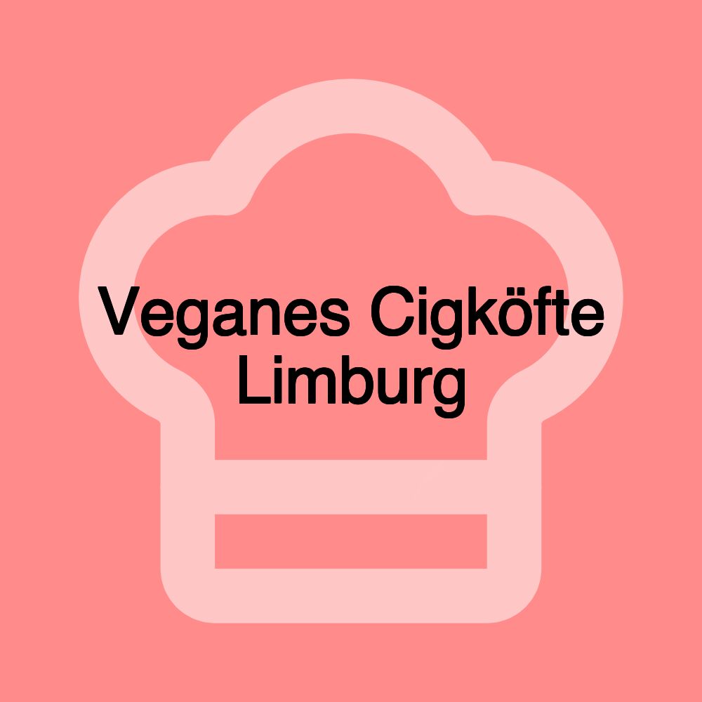 Veganes Cigköfte Limburg