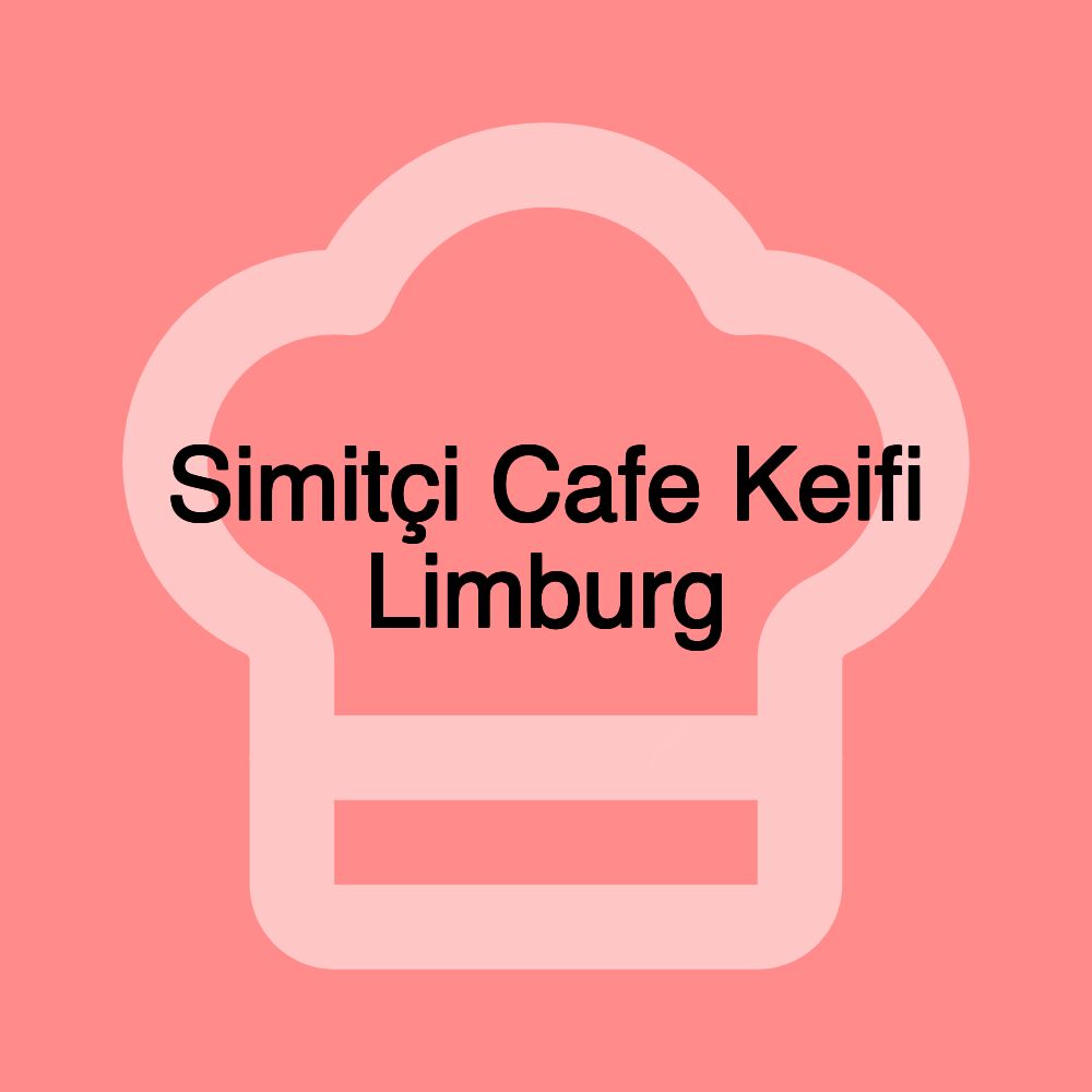 Simitçi Cafe Keifi Limburg