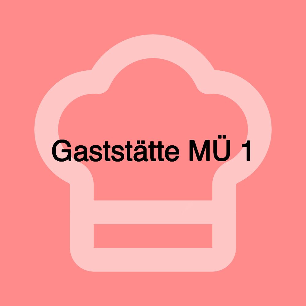Gaststätte MÜ 1