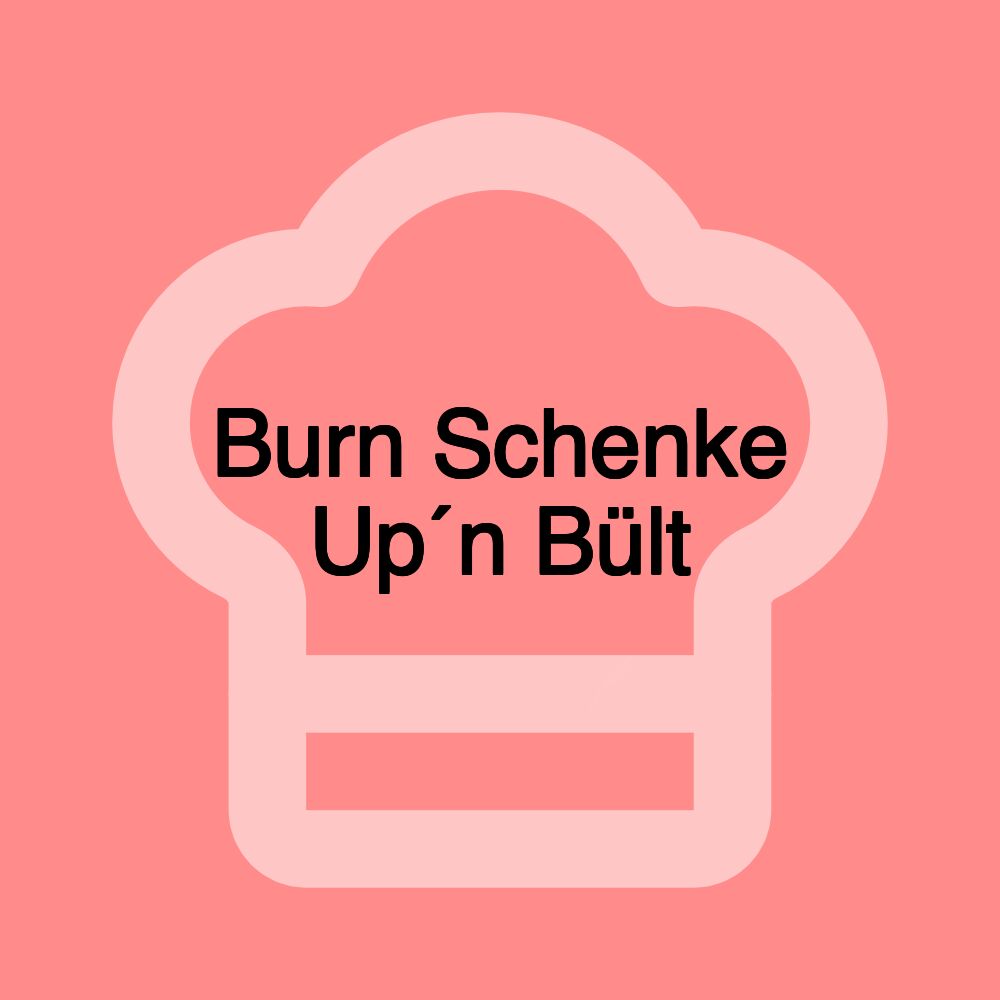 Burn Schenke Up´n Bült
