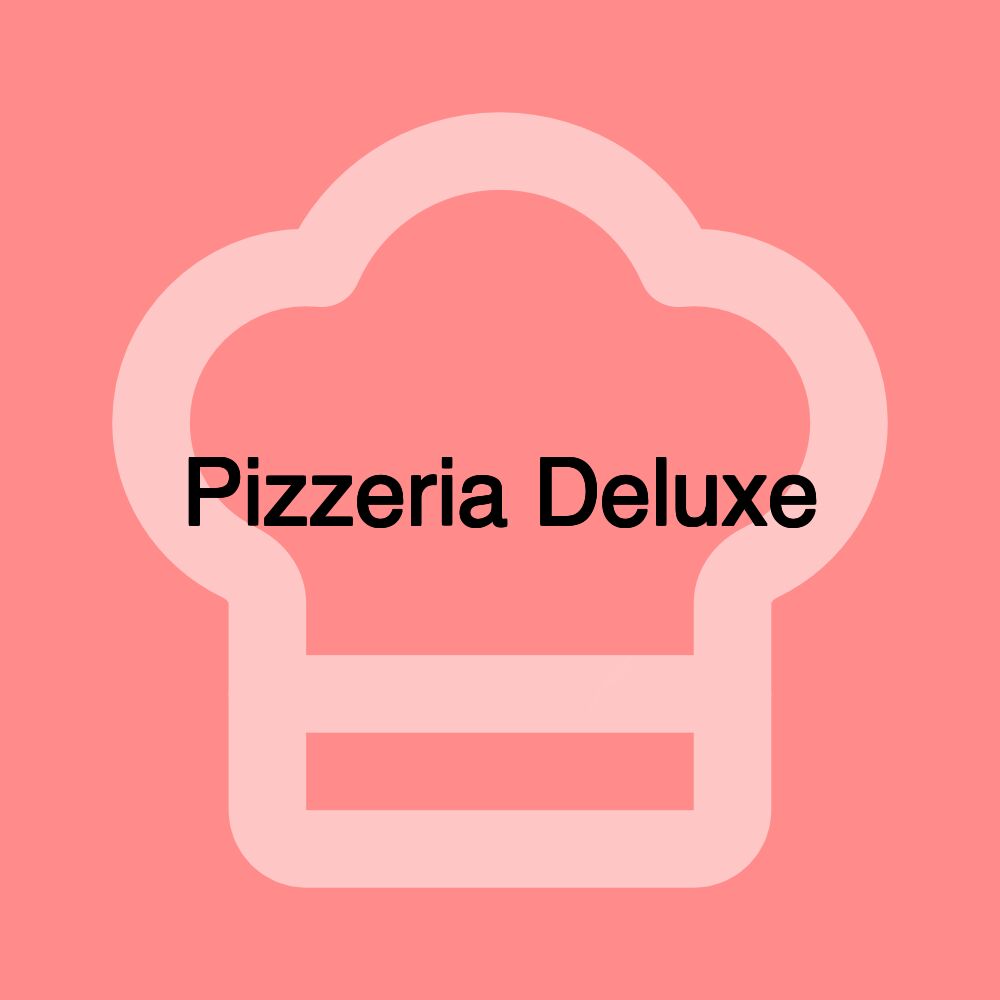 Pizzeria Deluxe