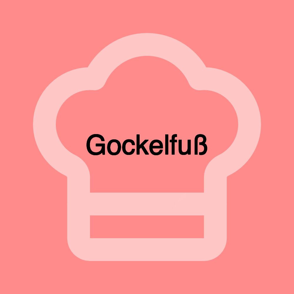 Gockelfuß