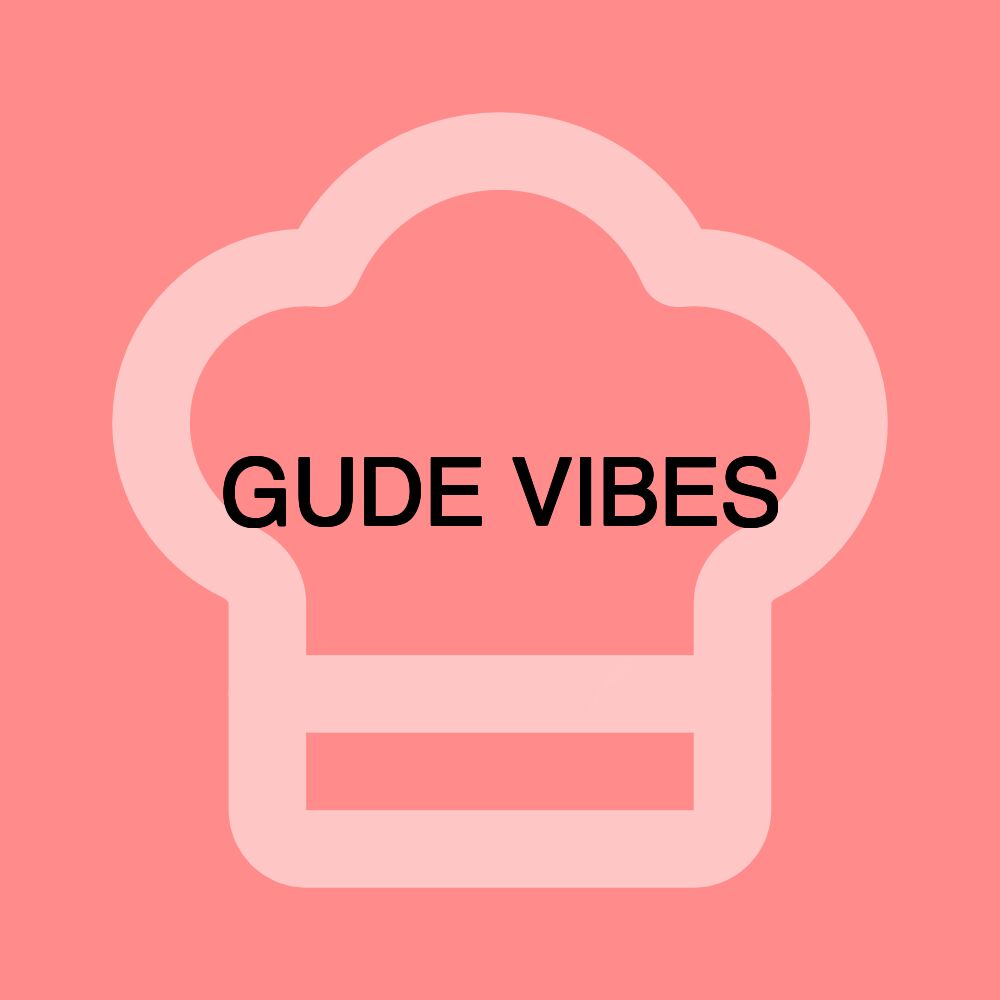 GUDE VIBES