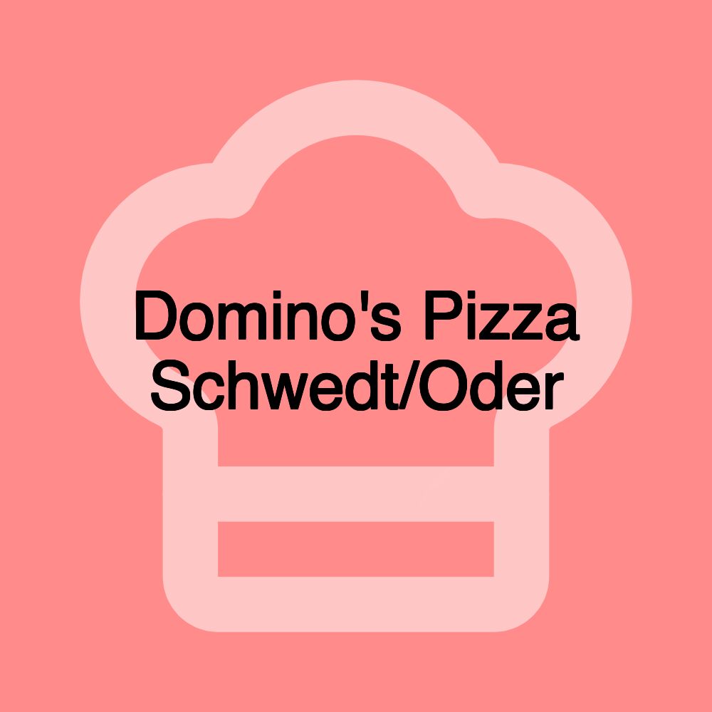 Domino's Pizza Schwedt/Oder