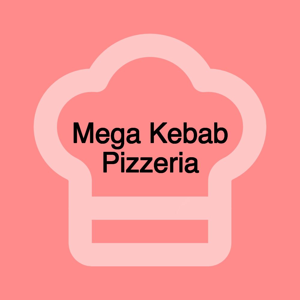 Mega Kebab Pizzeria