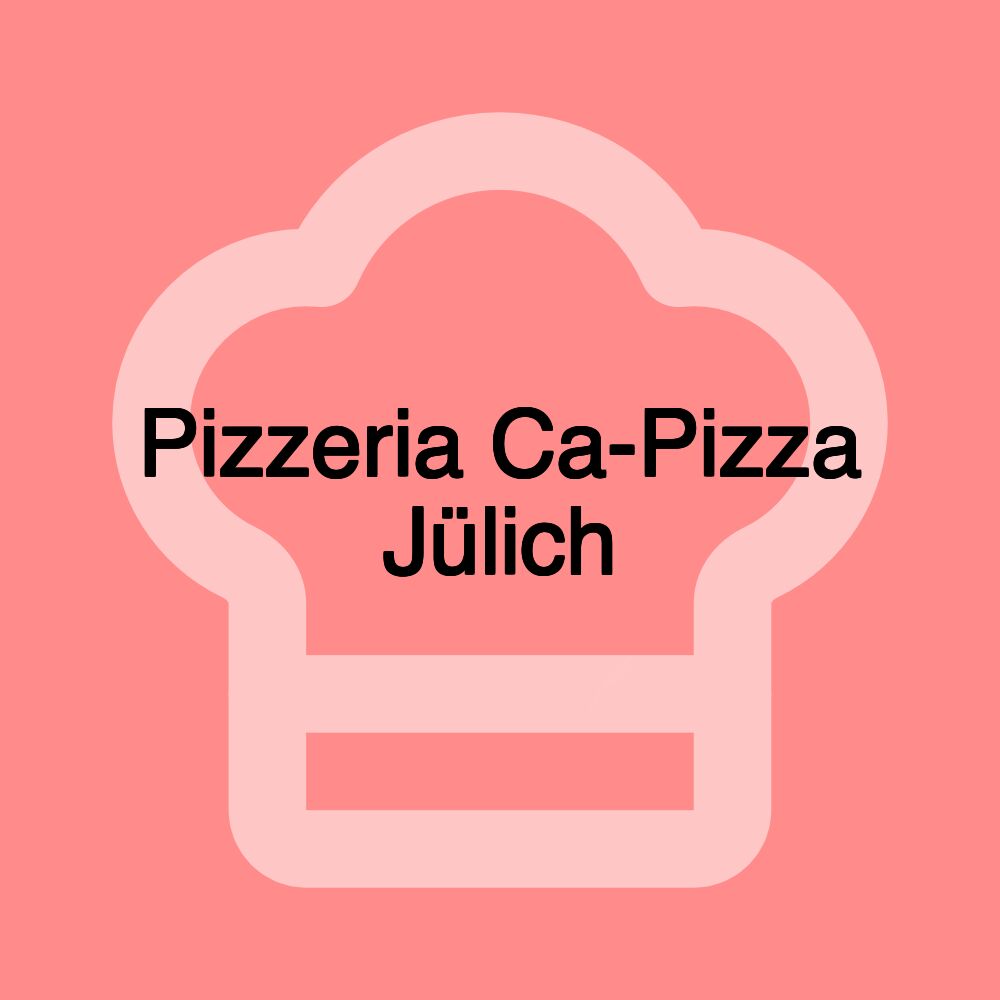 Pizzeria Ca-Pizza Jülich