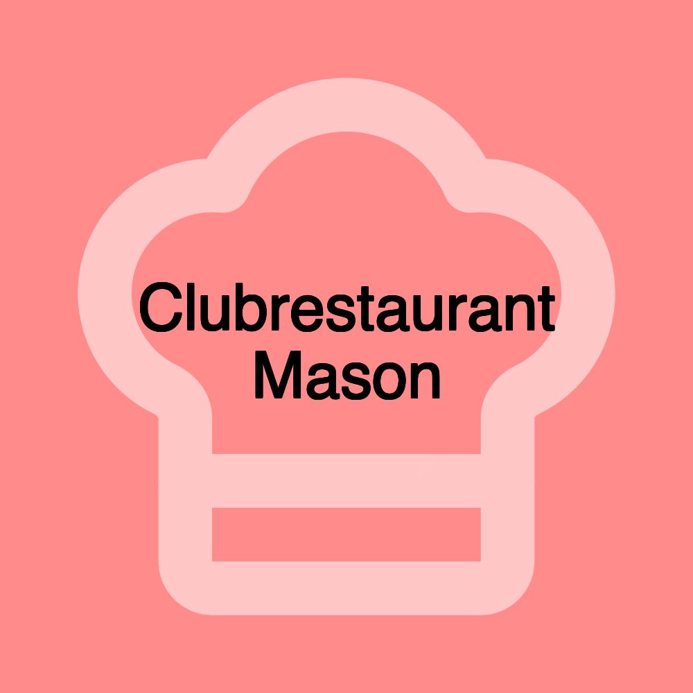 Clubrestaurant Mason