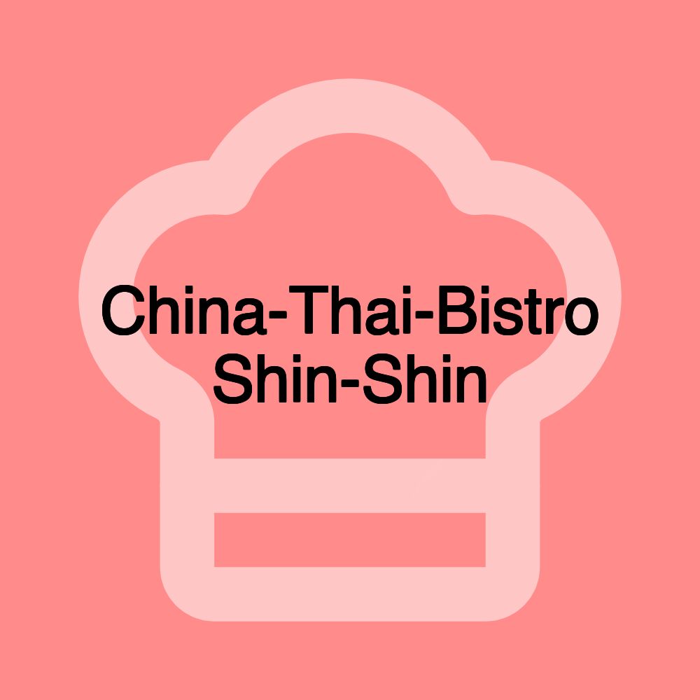 China-Thai-Bistro Shin-Shin