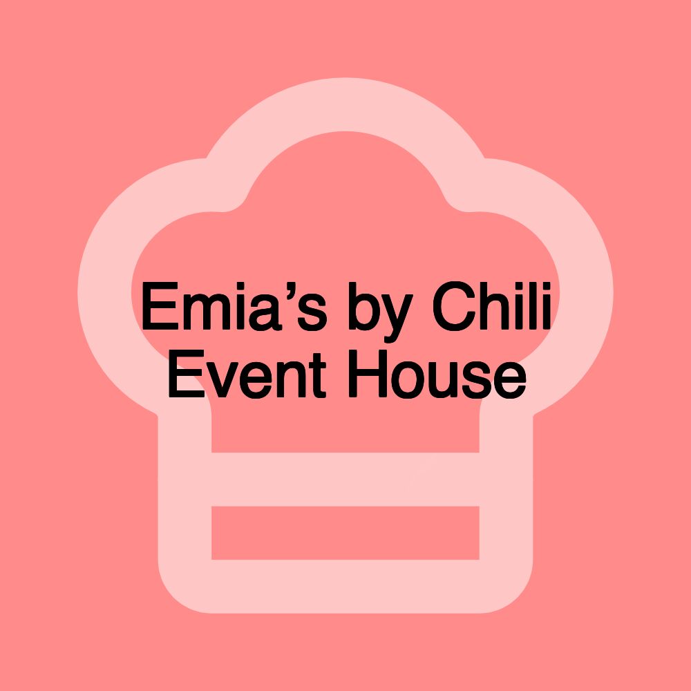 Emia’s by Chili Event House