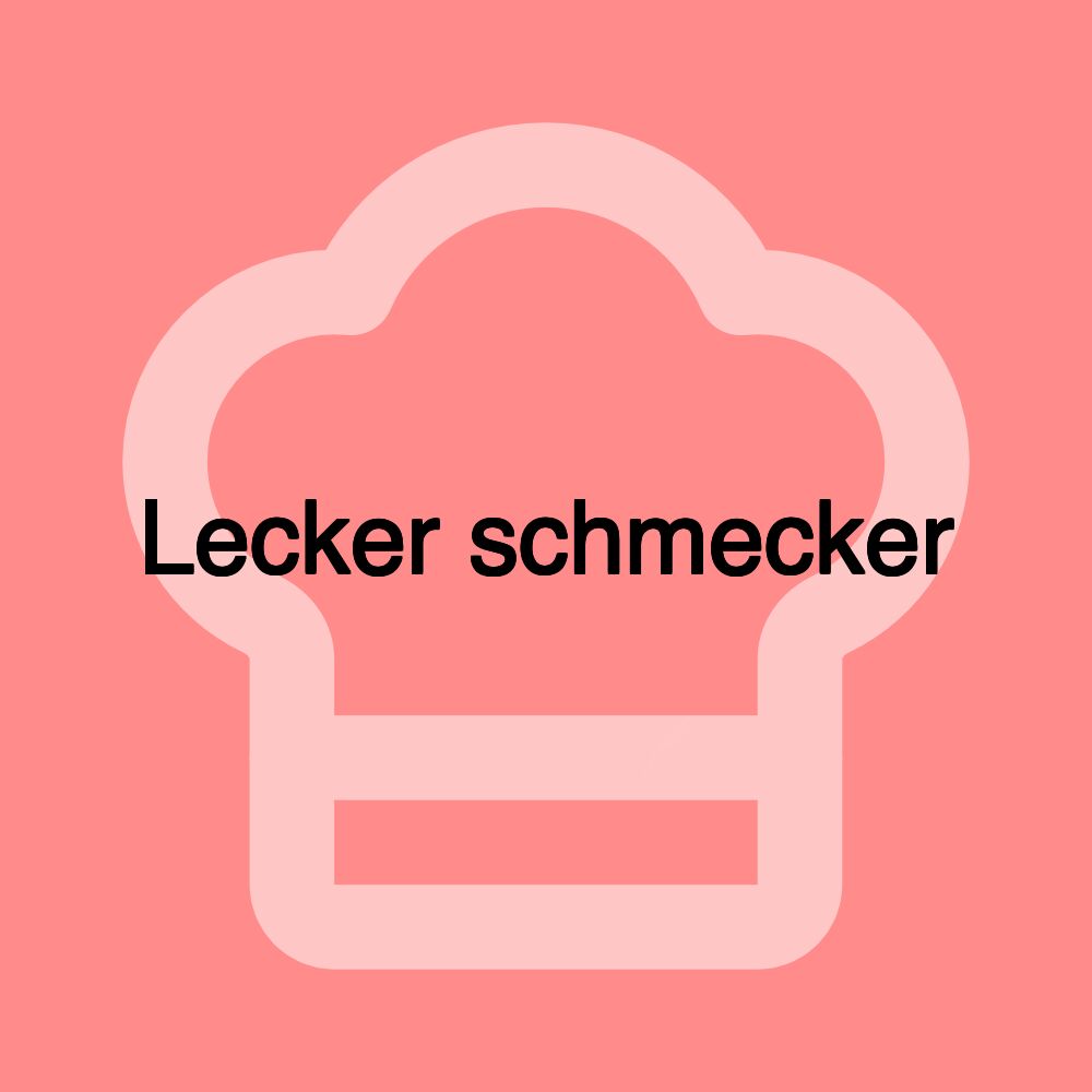 Lecker schmecker