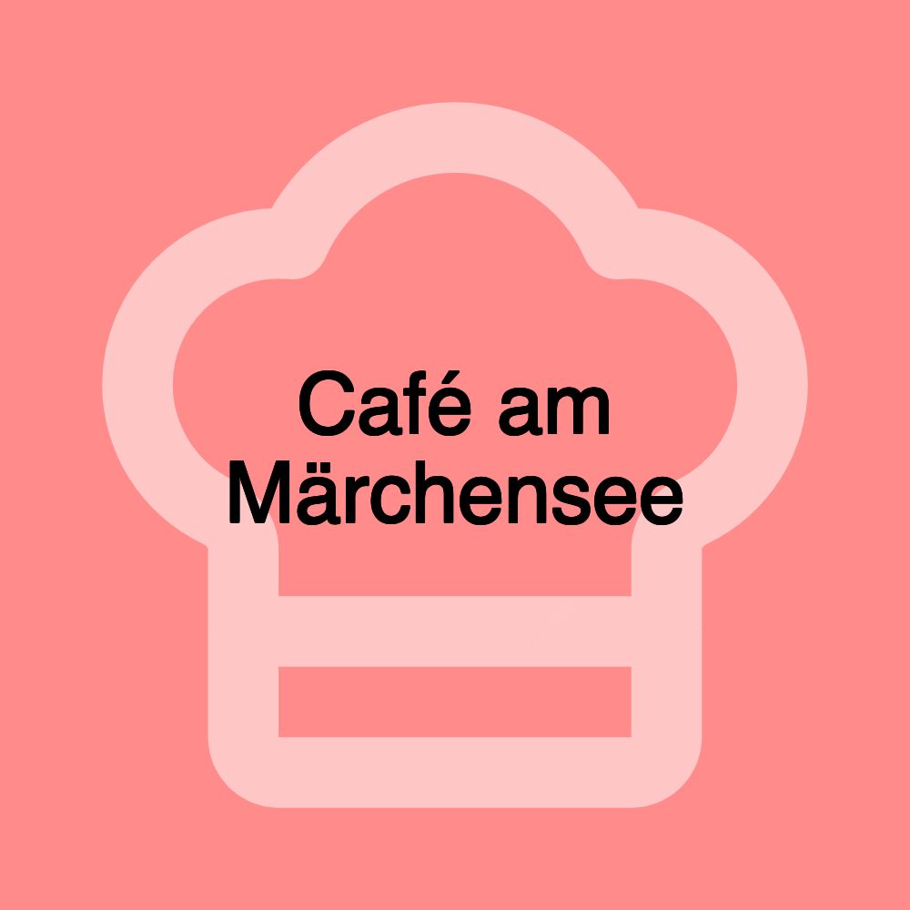 Café am Märchensee