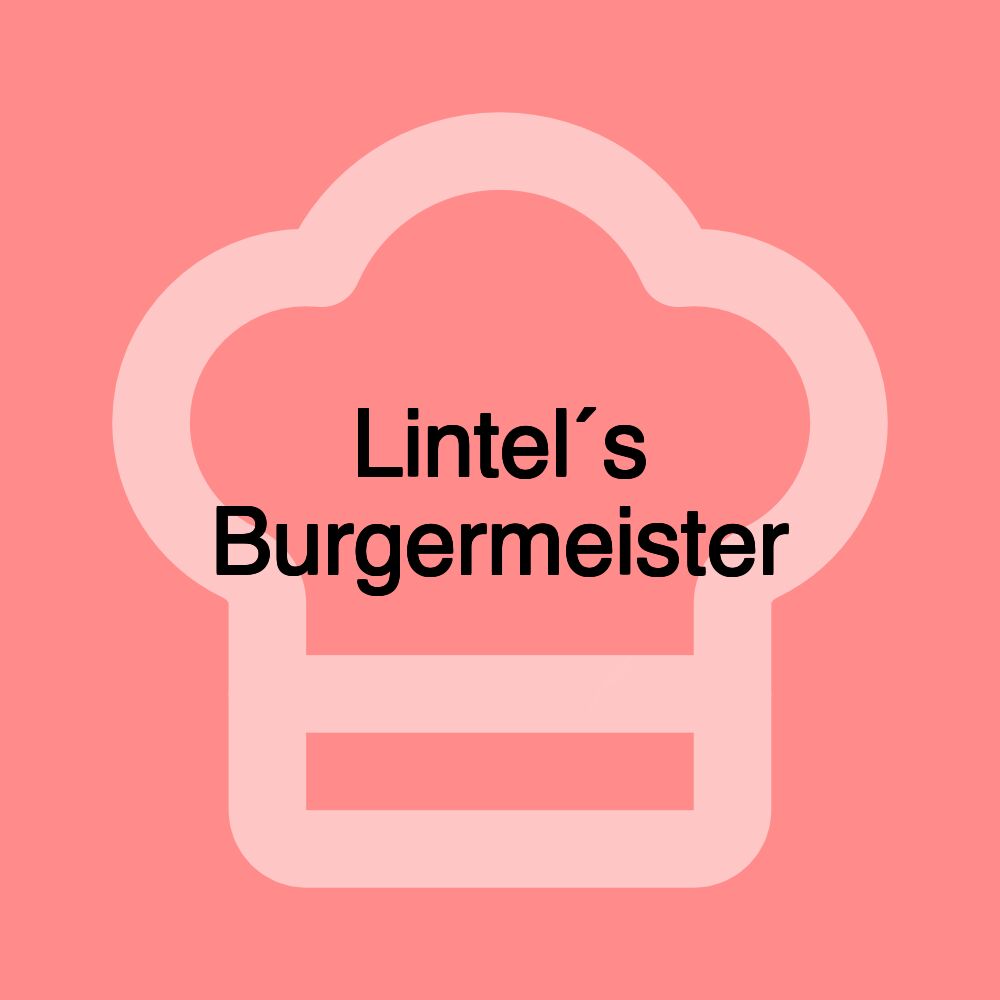 Lintel´s Burgermeister