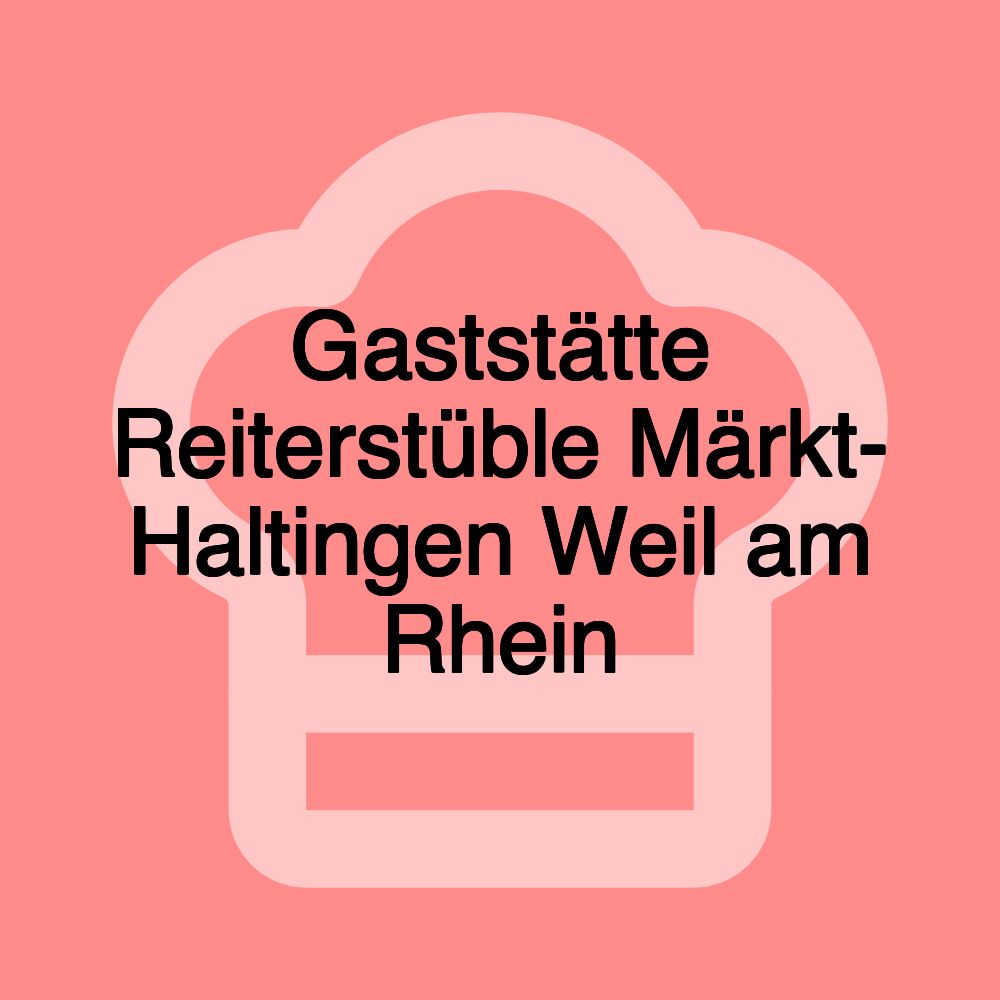 Gaststätte Reiterstüble Märkt- Haltingen Weil am Rhein