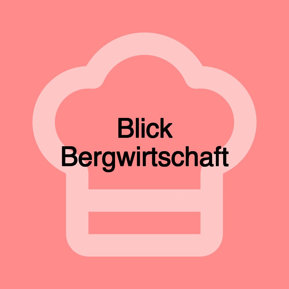 Blick Bergwirtschaft
