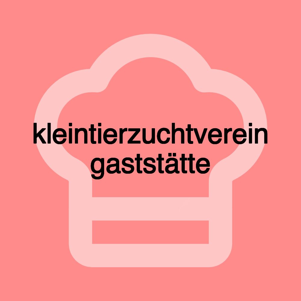 kleintierzuchtverein gaststätte