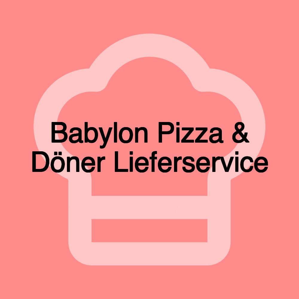 Babylon Pizza & Döner Lieferservice