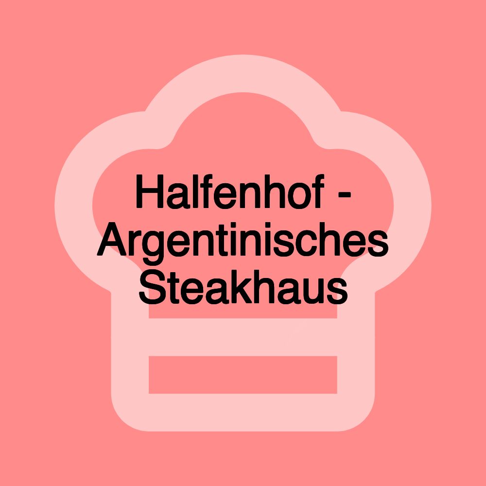 Halfenhof - Argentinisches Steakhaus