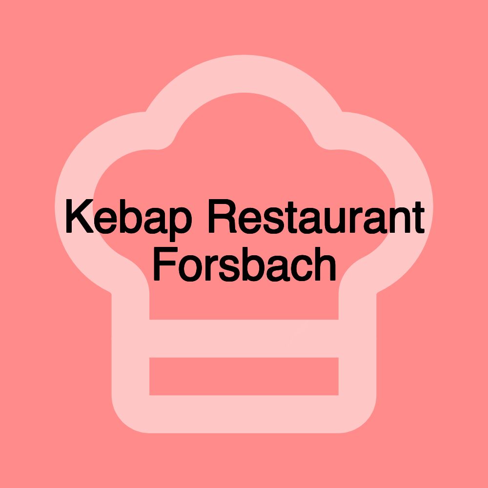 Kebap Restaurant Forsbach
