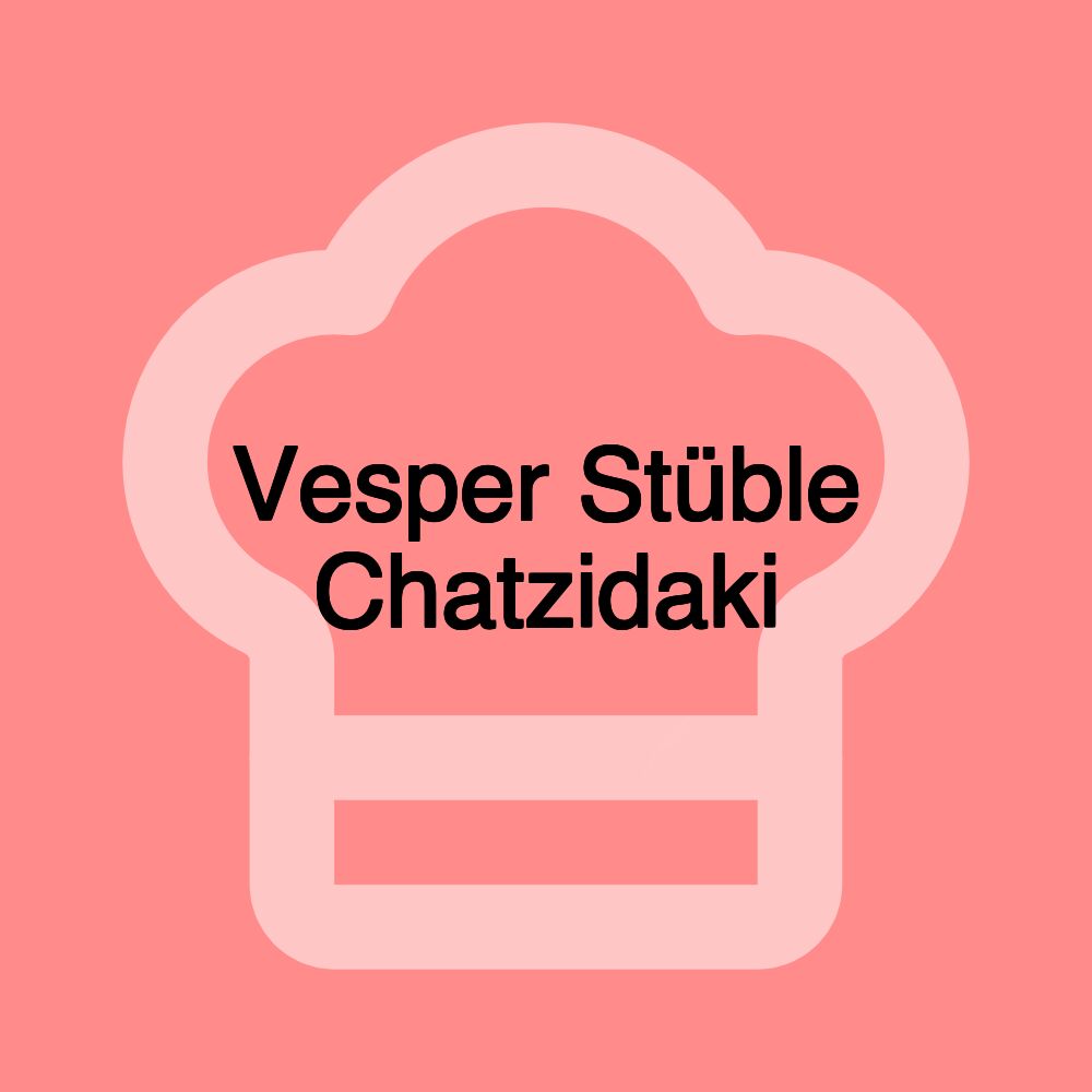 Vesper Stüble Chatzidaki