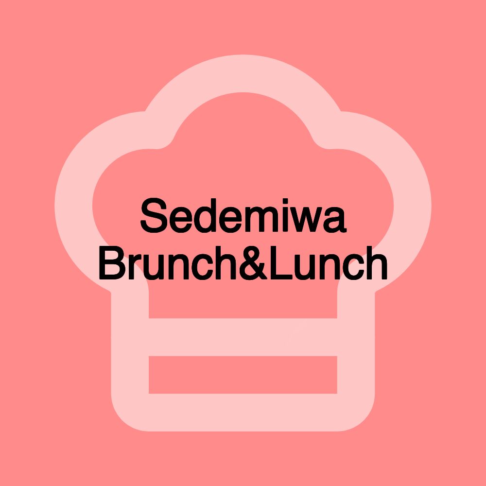 Sedemiwa Brunch&Lunch