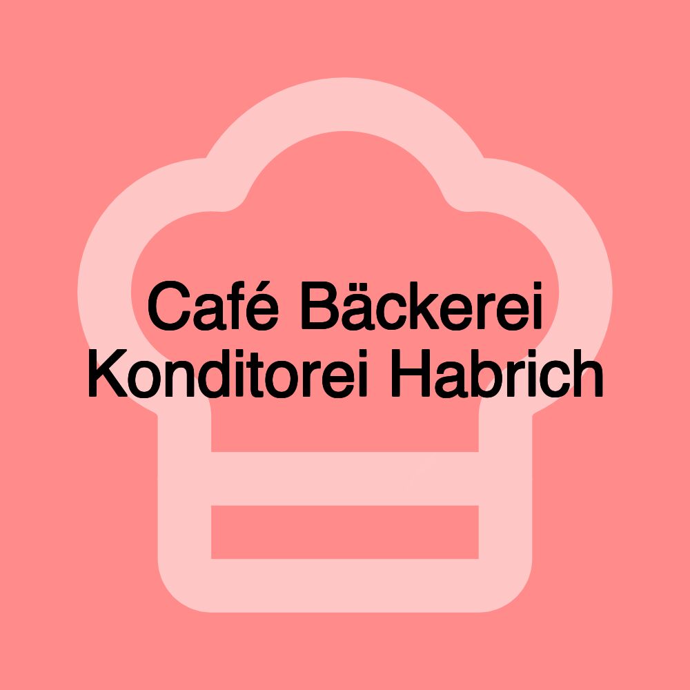 Café Bäckerei Konditorei Habrich