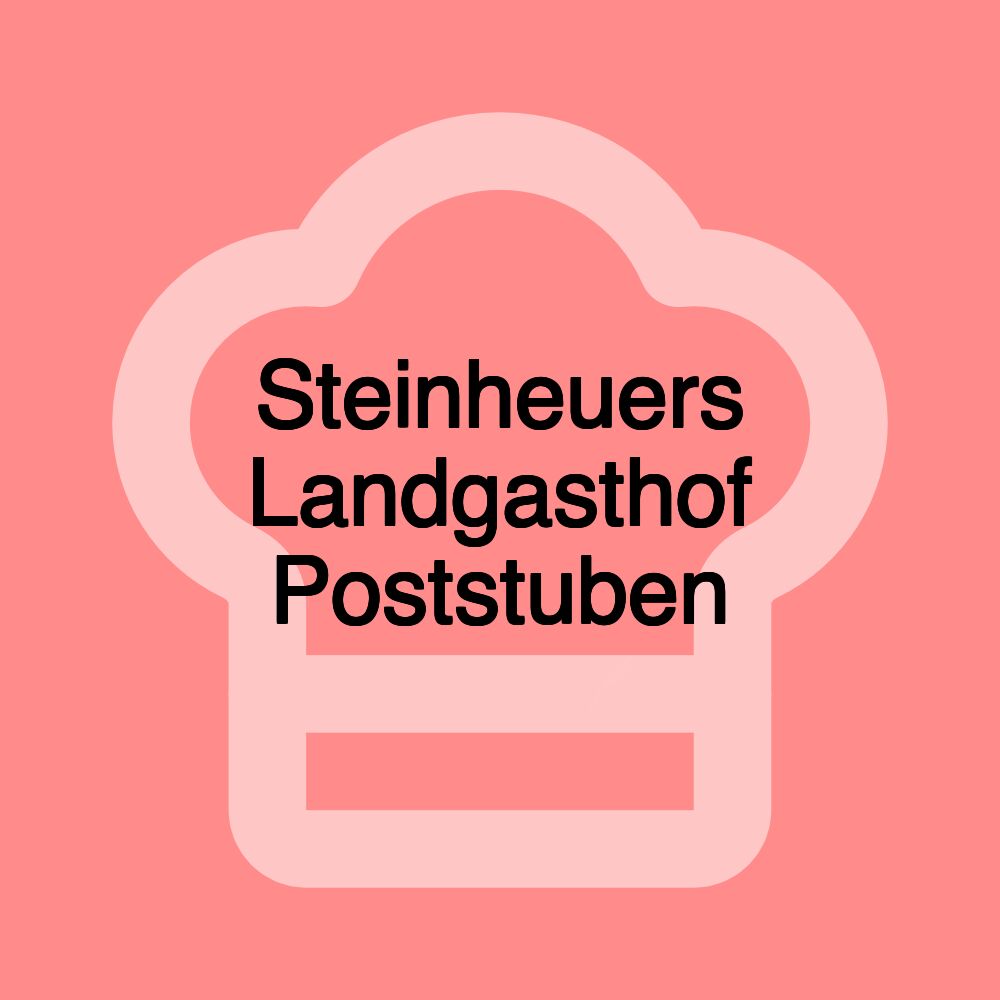 Steinheuers Landgasthof Poststuben