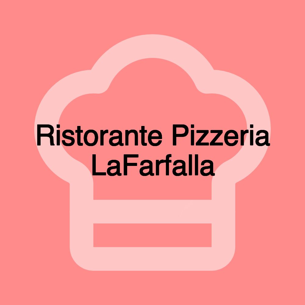 Ristorante Pizzeria LaFarfalla