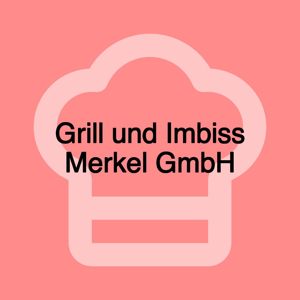 Grill und Imbiss Merkel GmbH