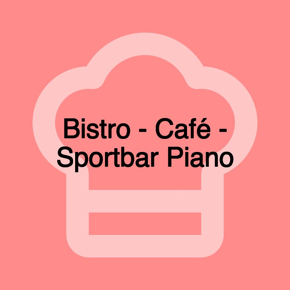 Bistro - Café - Sportbar Piano