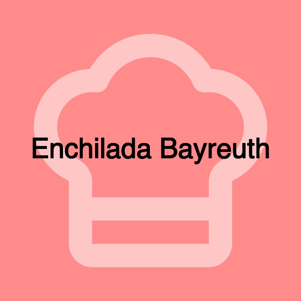 Enchilada Bayreuth