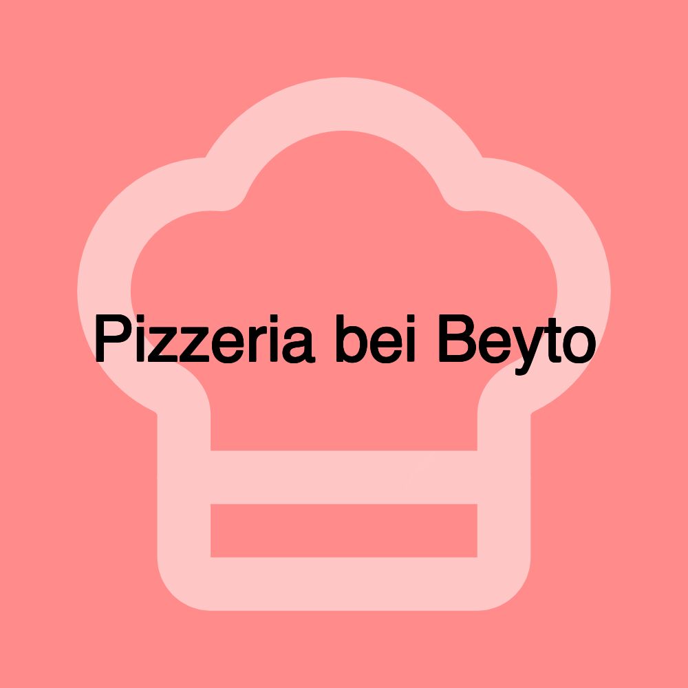 Pizzeria bei Beyto