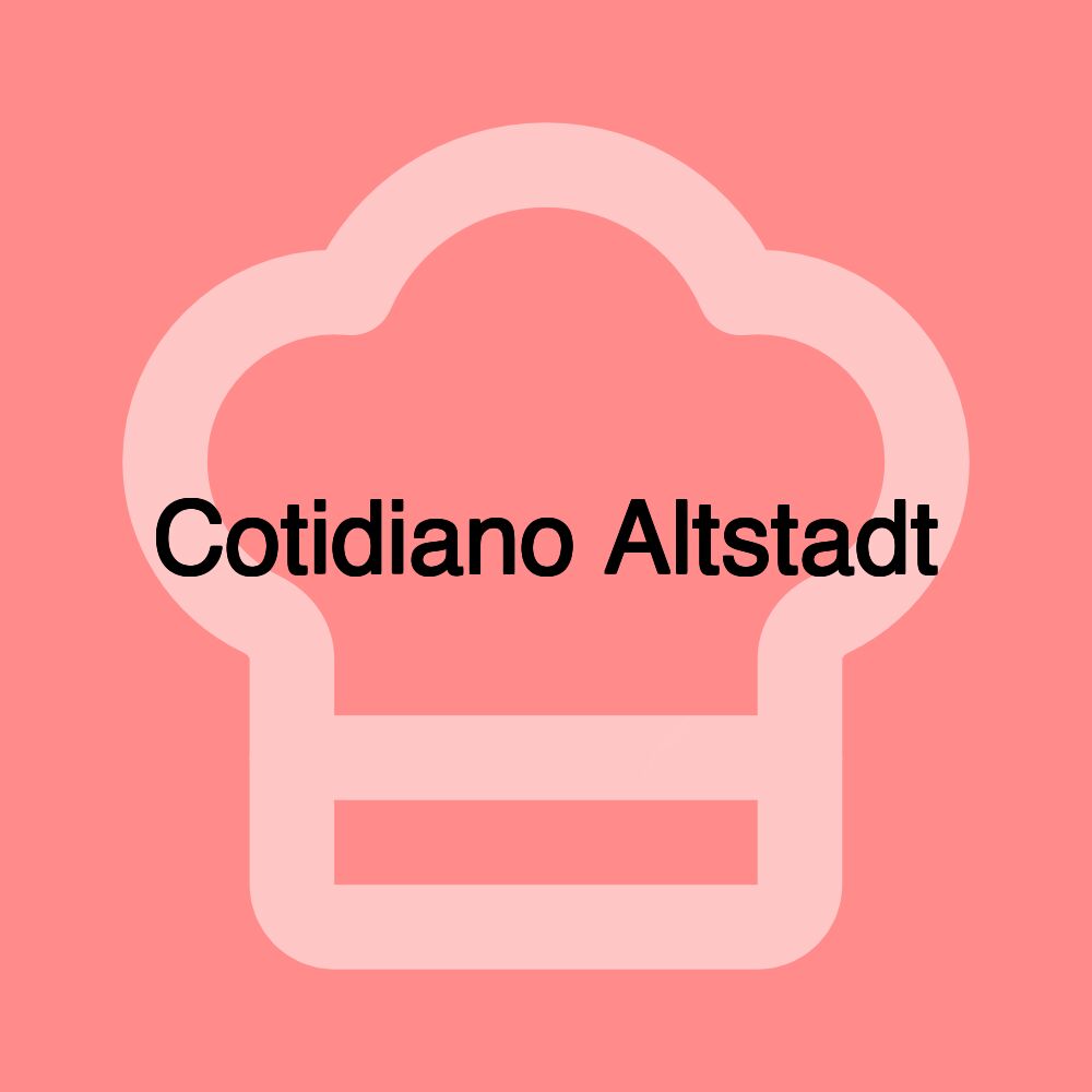 Cotidiano Altstadt