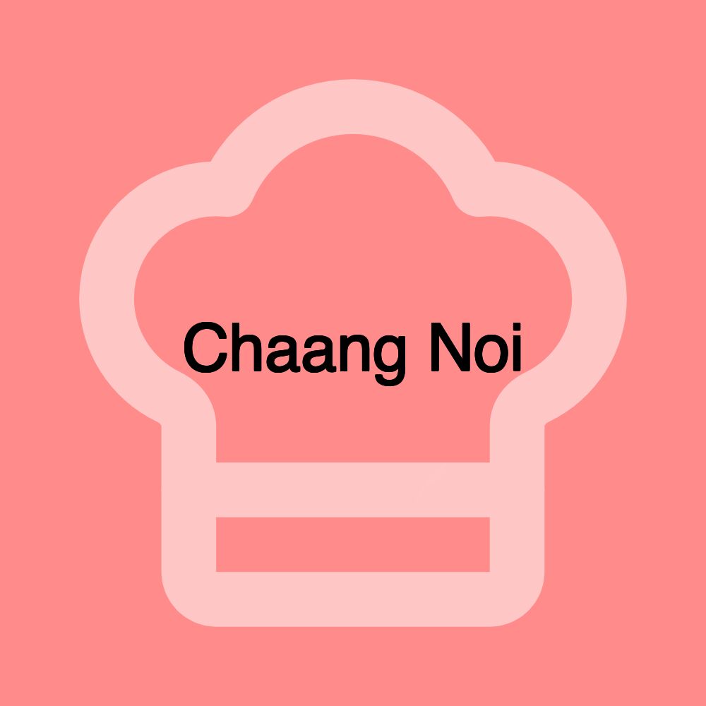 Chaang Noi