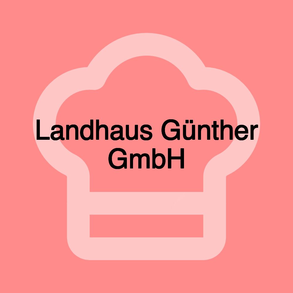 Landhaus Günther GmbH