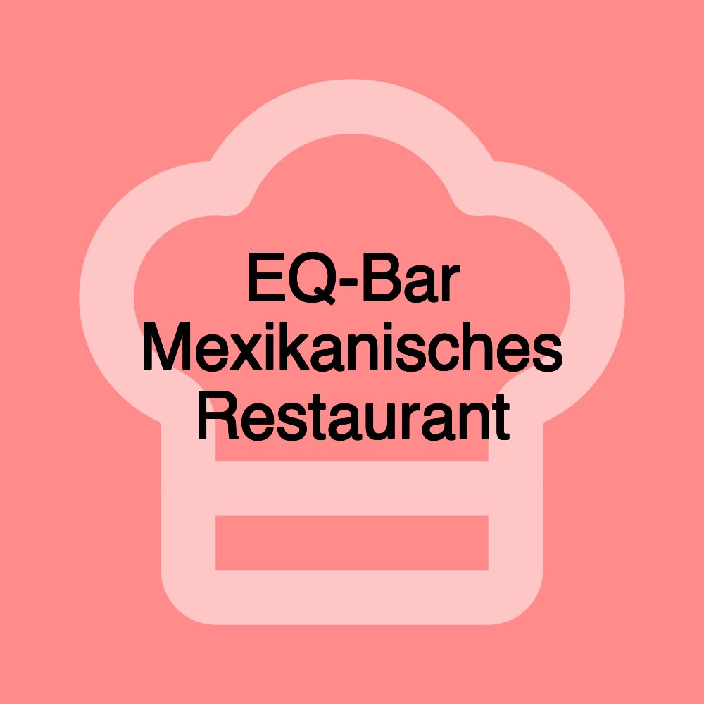 EQ-Bar Mexikanisches Restaurant