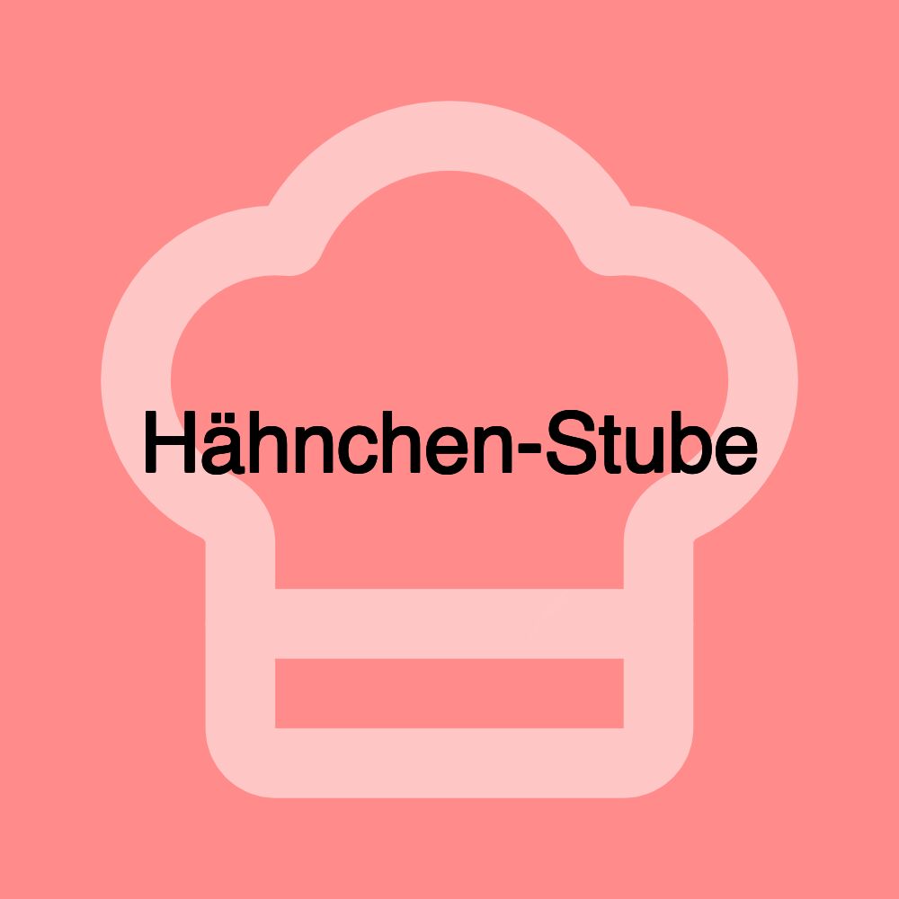 Hähnchen-Stube