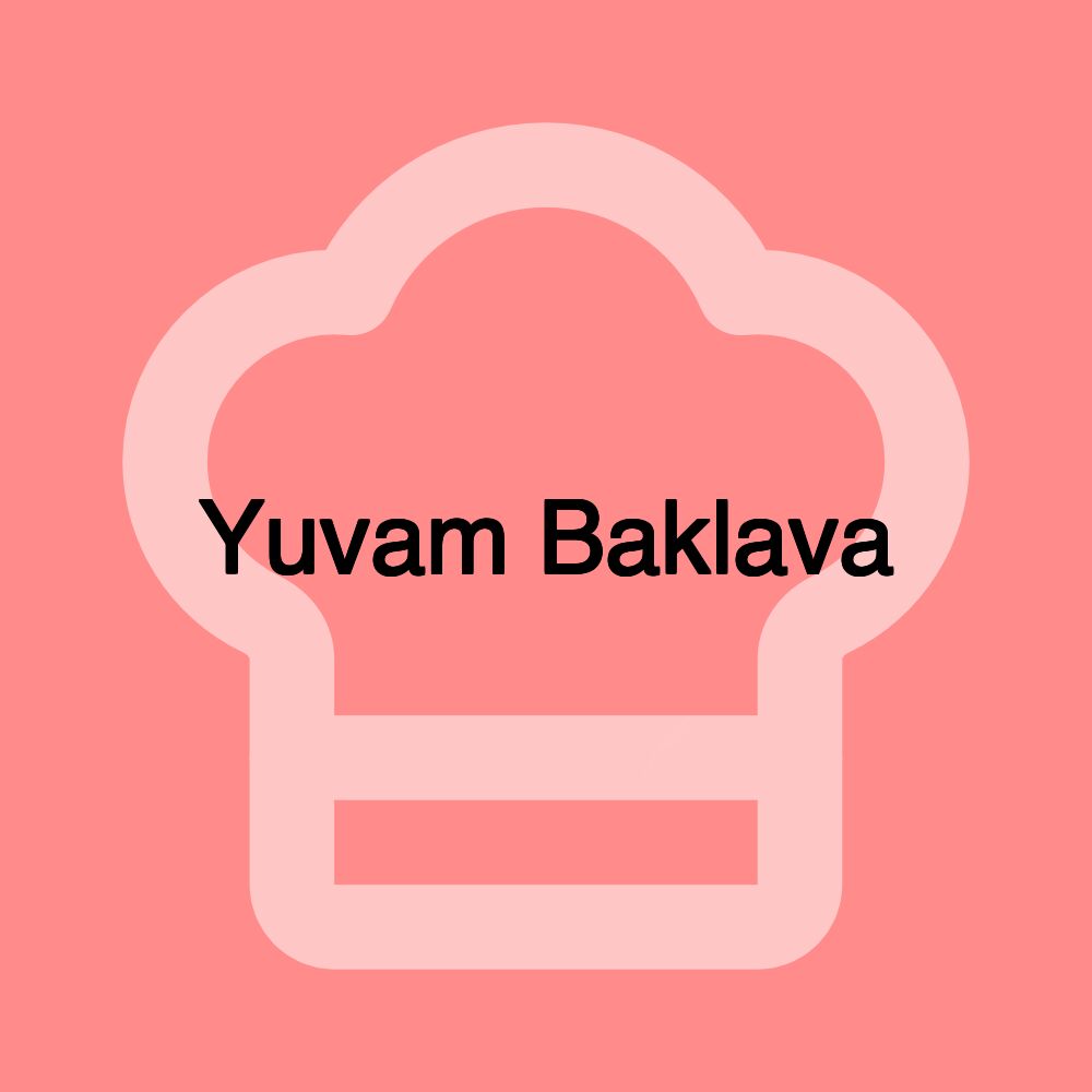 Yuvam Baklava