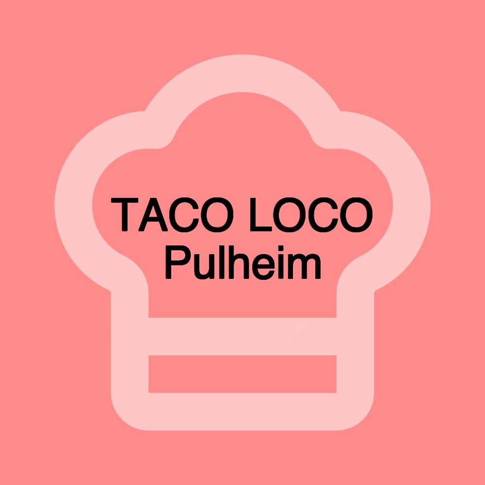 TACO LOCO Pulheim