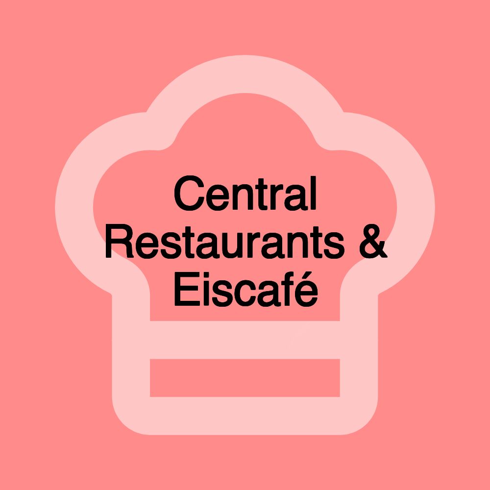 Central Restaurants & Eiscafé