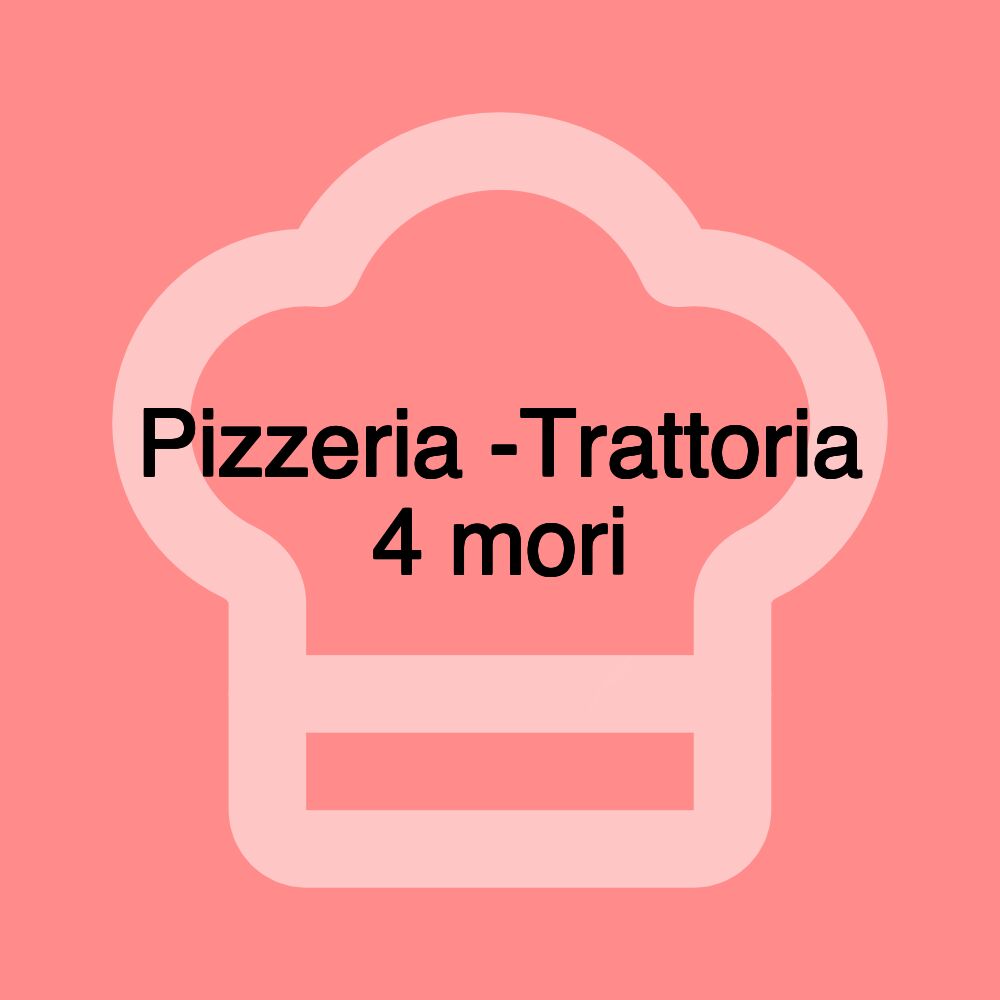 Pizzeria -Trattoria 4 mori