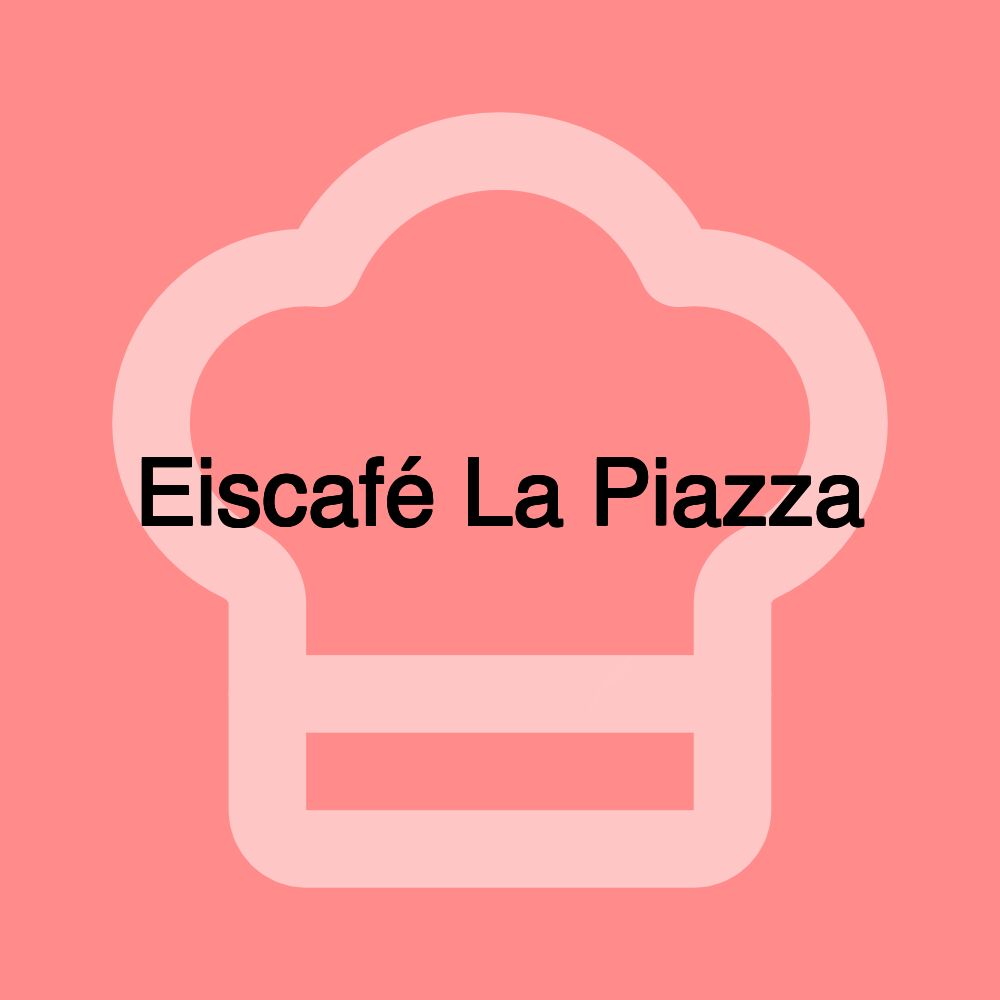Eiscafé La Piazza