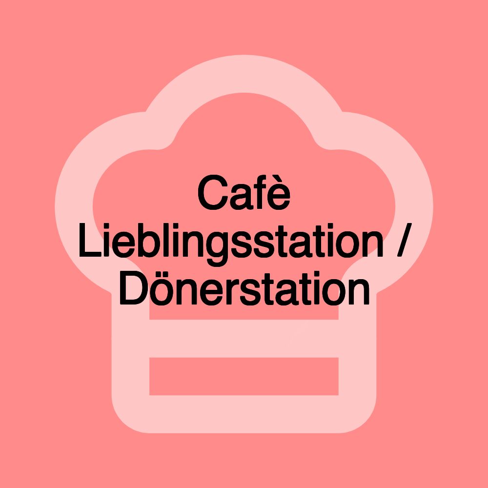 Cafè Lieblingsstation / Dönerstation