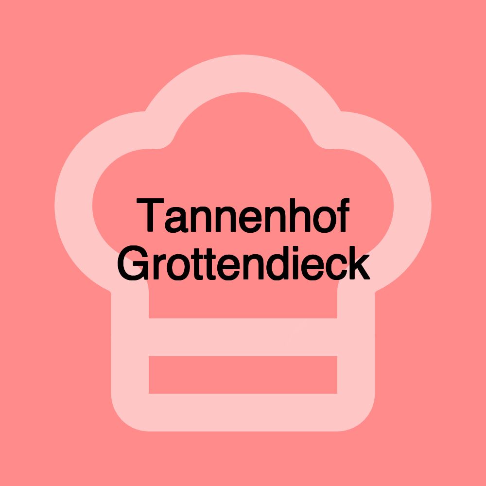 Tannenhof Grottendieck