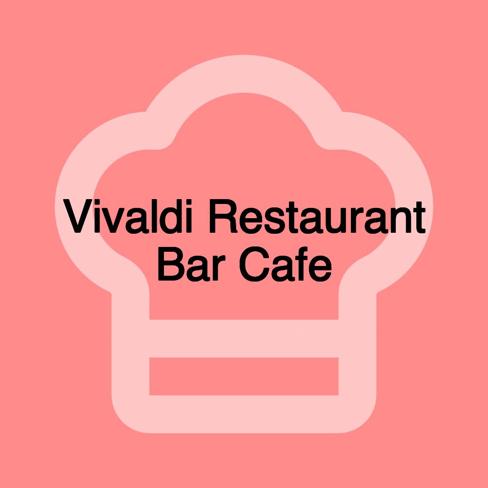 Vivaldi Restaurant Bar Cafe