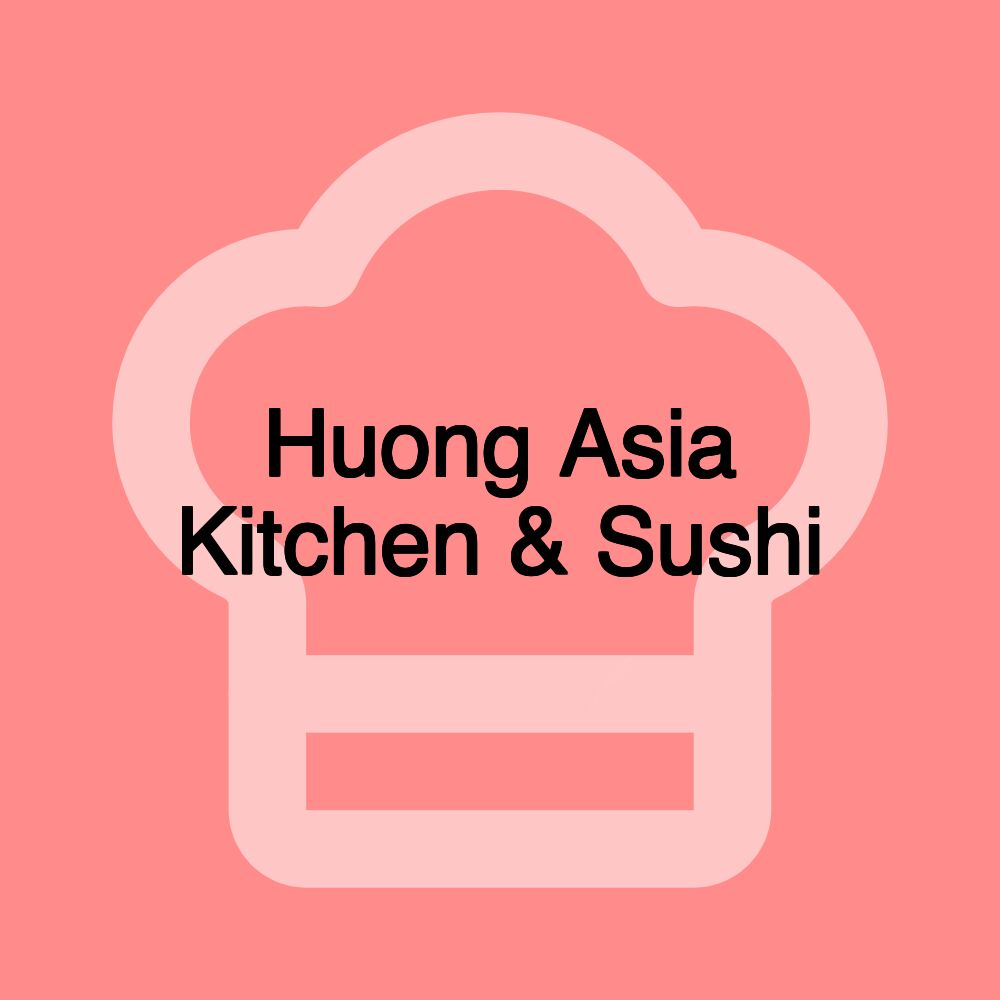 Huong Asia Kitchen & Sushi