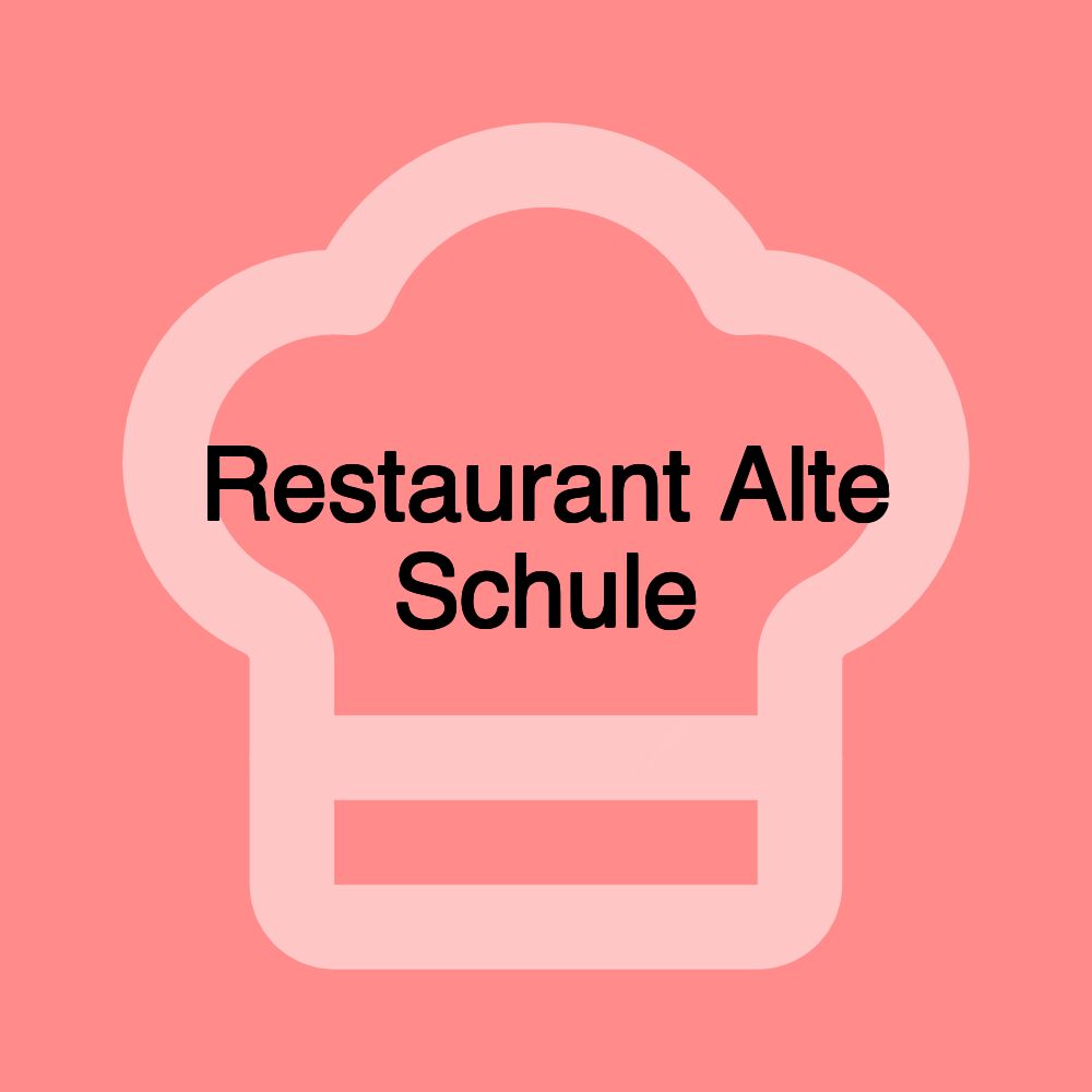 Restaurant Alte Schule