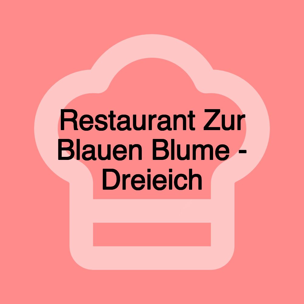 Restaurant Zur Blauen Blume - Dreieich