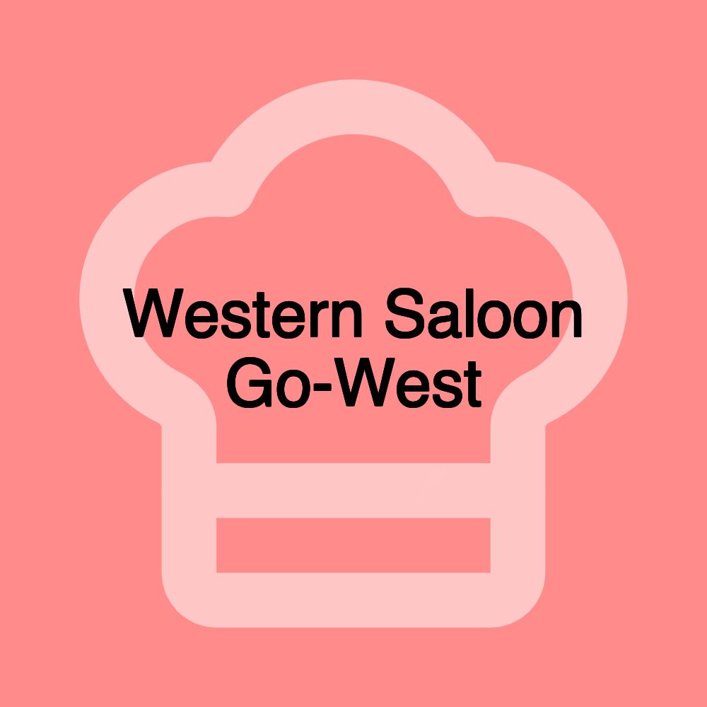 Western Saloon Go-West